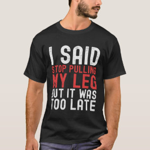 Amputation Operation Erholung Spaß Handicap Lappen T-Shirt