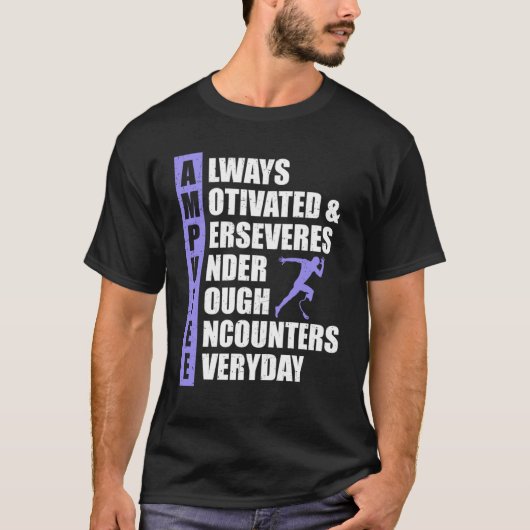 Amputee Always Motivated Perseveres T-Shirt (Vorderseite)