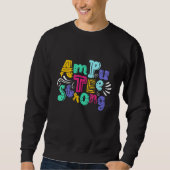 Amputee Humor Family Leg Arm Recovery Sweatshirt (Vorderseite)