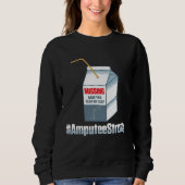 Amputee Humor Missing Leg Arm  Recovery Sweatshirt (Vorderseite)