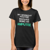 Amputee Humor Workout Leg Arm Recovery T-Shirt (Vorderseite)