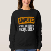 Amputee Jokes Amputation Operation Handicapped Amp Sweatshirt (Vorderseite)