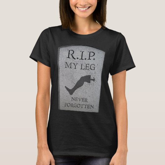 Amputee RIP My Leg Amputation Joke Headstone Spaß T-Shirt (Vorderseite)