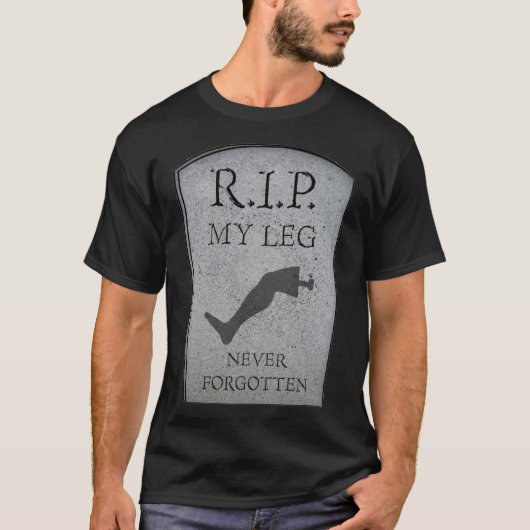 Amputee RIP My Leg Amputation Joke Headstone Spaß T-Shirt (Vorderseite)