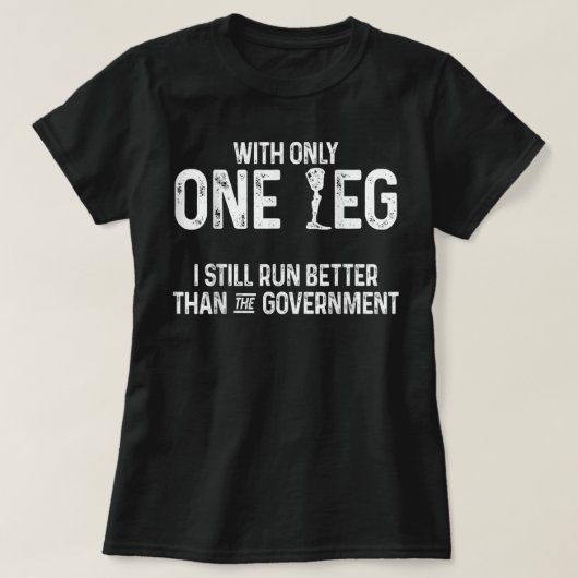 Amputee Spaß Better Leg Funny Erholung Geschenke T-Shirt (Design vorne)