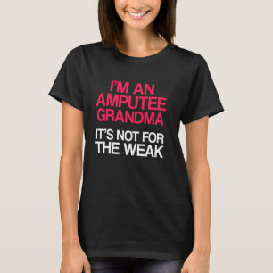 Amputee Spaß Grandma Leg Arm Funny Erholung T-Shirt