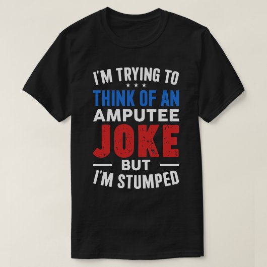 Amputee Spaß Im Stumped T-Shirt (Design vorne)