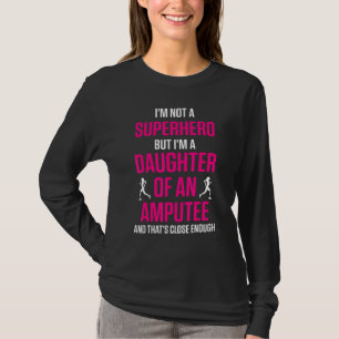 Amputierten-Humor Tochter Held Bein Arm  Genesung  T-Shirt