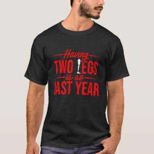 Amputierter Spaß Letztes Jahr Leg Erholung 1 T-Shirt