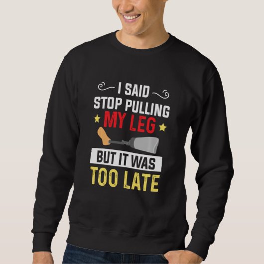 Amputierter Spaß Pulling Leg Arm Funny Erholung Sweatshirt (Vorderseite)