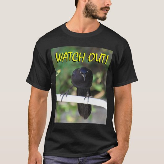 Amsel-Grackle passen heraus auf! T - Shirt (Vorderseite)