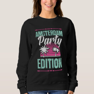 Amsterdam Party Edition Urlaubsangebot Sweatshirt