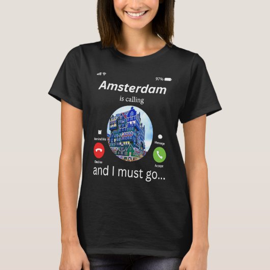 Amsterdam ruft an, und ich muss nach Amsterdam geh T-Shirt (Vorderseite)
