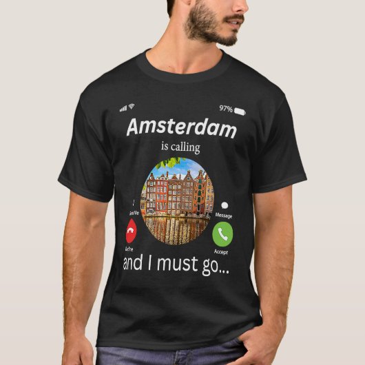 Amsterdam ruft an, und ich muss nach Amsterdam geh T-Shirt (Vorderseite)