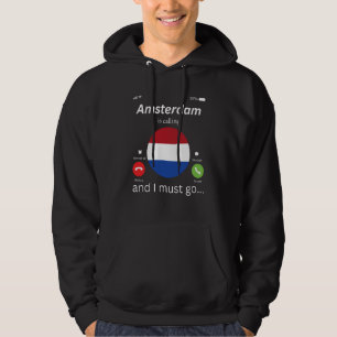 Amsterdam ruft und ich muss in die Niederlande geh Hoodie