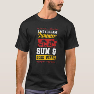 Amsterdam Sommer Sonne Vibes Party Urlaub Zitat T-Shirt