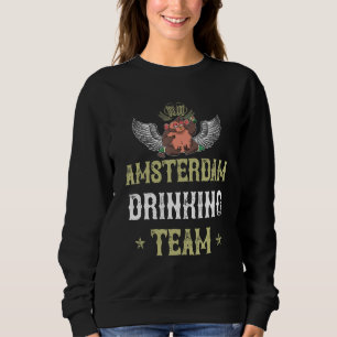 Amsterdam Trinkteam Bier Party Urlaub Sweatshirt