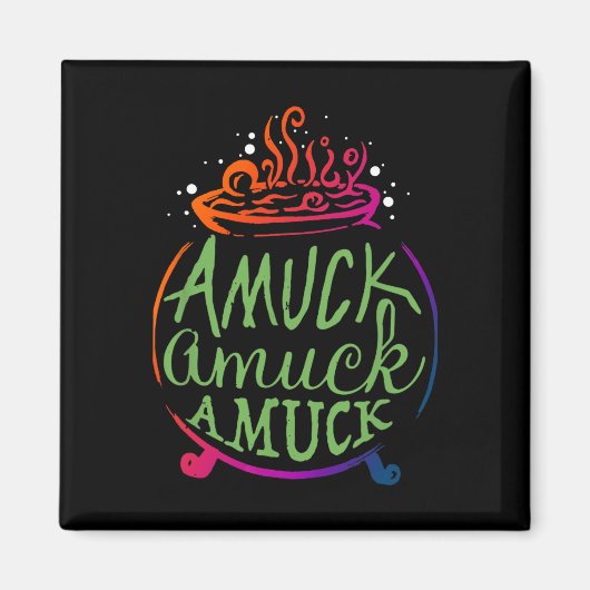 Amuck Amuck Amuck Fun Hexengeschenk Magnet (Vorne)