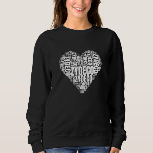 Amüsantes Herz eines liebenswerten Zydeco-Zitats Sweatshirt