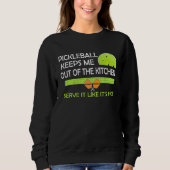 amusing Pickleball keeps me out of the kitchen Sweatshirt (Vorderseite)