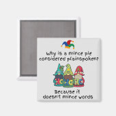 Amusing Plainspoken Mince Pie Joke Magnet (Vorderseite/Rückseite)