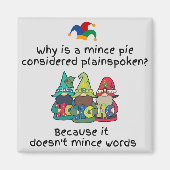 Amusing Plainspoken Mince Pie Joke Magnet (Vorne)