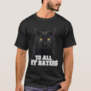 An all meine Hasser Katze T-Shirt