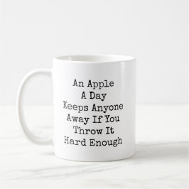 An Apple A Day Funny Sarcastic Kaffeetasse