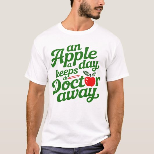An Apple A Day Keeps The Doctor Away Classic Quote T-Shirt (Vorderseite)