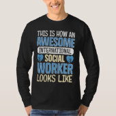 An Awesome International Social Worker Looks Like T-Shirt (Vorderseite)