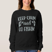 An Awesome  Keep Calm and Go Fishing Quote Sweatshirt (Vorderseite)
