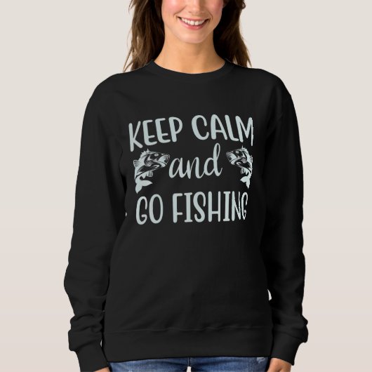 An Awesome Keep Calm and Go Fishing Quote Sweatshirt (Vorderseite)
