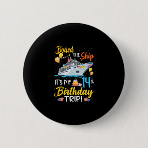 An Bord des Schiffes Es ist meine 14. Geburtstagsr Button