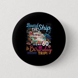 An Bord des Schiffes Es ist meine 60. Geburtstagsr Button