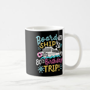 An Bord des Schiffes Es ist meine 80. Geburtstagsr Kaffeetasse
