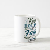 An den Glauben festhalten Mutiger Ermutigungszitat Kaffeetasse (VorderseiteRechts)