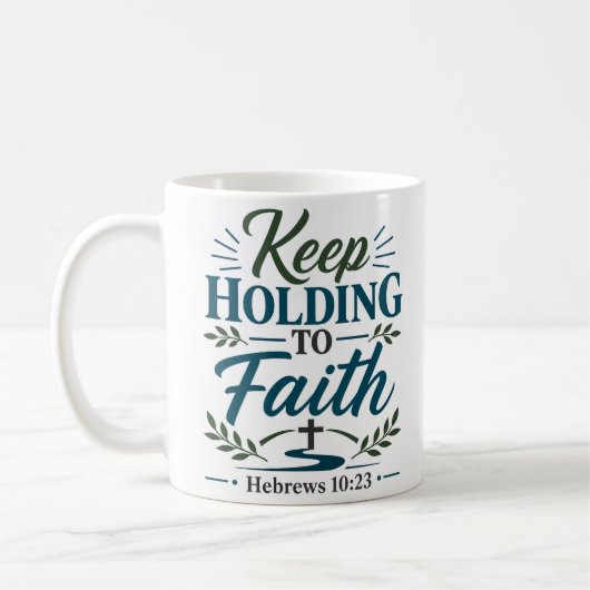 An den Glauben festhalten Mutiger Ermutigungszitat Kaffeetasse (Links)