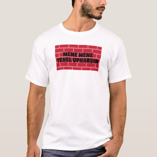 An der Mauer Mene Tekel Upharsin Christiain T-Shirt (Vorderseite)