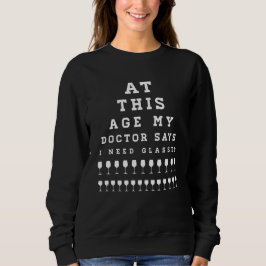 An diesem Alter mein Doktor Says I Need Glasses Sweatshirt