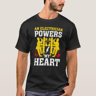 An Electrician Powers My Heart Electrician Men T-Shirt