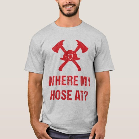 An Feuerwehrmann wo mein Schlauch? Lustig T-Shirt (Vorderseite)