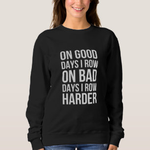 An guten Tagen bin ich an schlechten Tagen gegange Sweatshirt