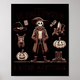 An Halloween trage ich alles Lustige Geschenk für Poster