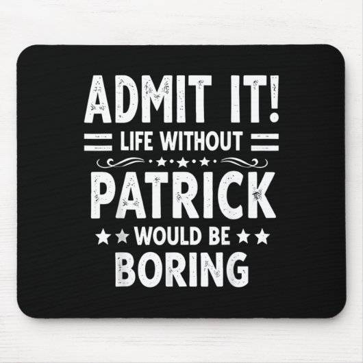 An Leben ohne Patrick wäre langweilig Lustig Mousepad (Vorne)