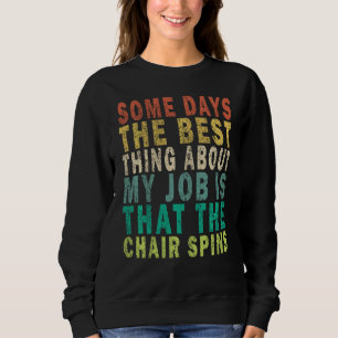 An manchen Tagen ist der Vorsitz das Beste an mein Sweatshirt