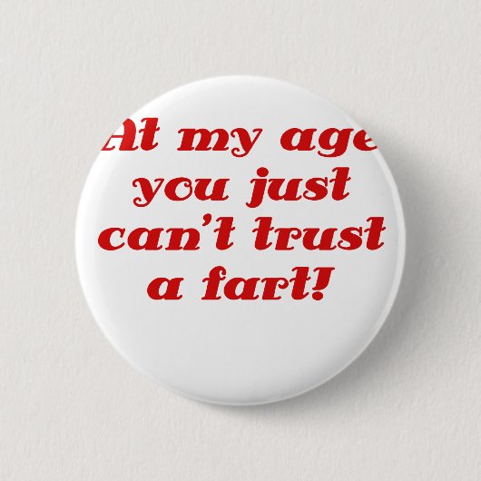 An meinem Alter kippen Sie gerade Vertrauen eine Button (Vorderseite)