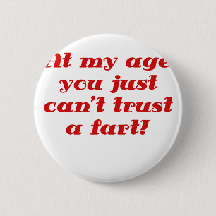 An meinem Alter kippen Sie gerade Vertrauen eine Button