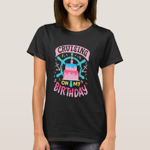 An meinem Geburtstag cruisen Lustiger Kreuzfahrt-U T-Shirt