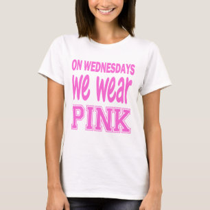 an Mittwochen tragen wir Rosa T-Shirt
