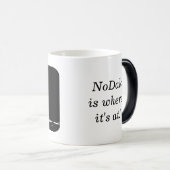 An NoDak ist, wo es ist! Verwandlungstasse (VorderseiteRechts)